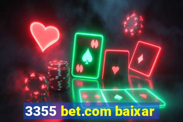 3355 bet.com baixar